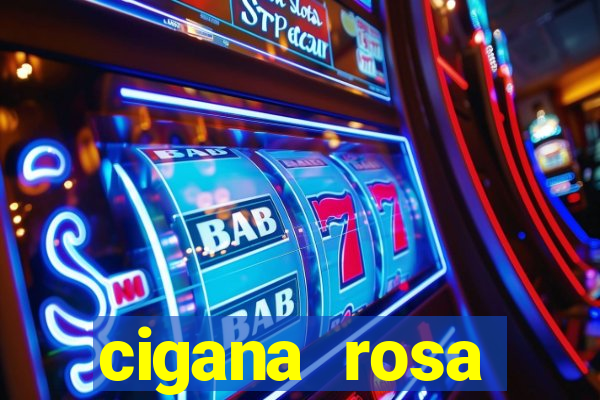 cigana rosa vermelha historia